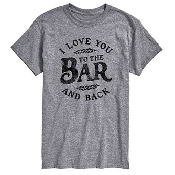 Big & Tall I Love You To The Bar and Back Graphic Tee