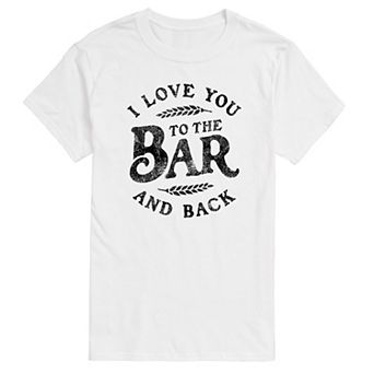 Big & Tall I Love You To The Bar and Back Graphic Tee
