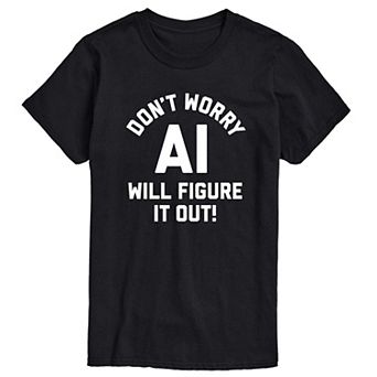 Men's Dont Worry AI Will Figure It Out Graphic Tee