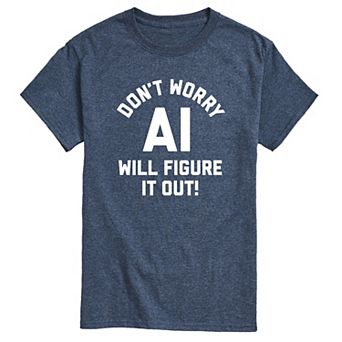 Men's Dont Worry AI Will Figure It Out Graphic Tee