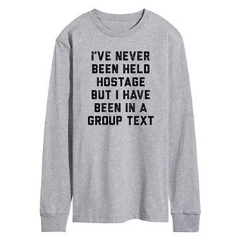 Men's Never Been Held Hostage Long Sleeve Graphic Tee