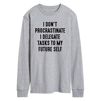 Men's I Don't Procrastinate Long Sleeve Graphic Tee