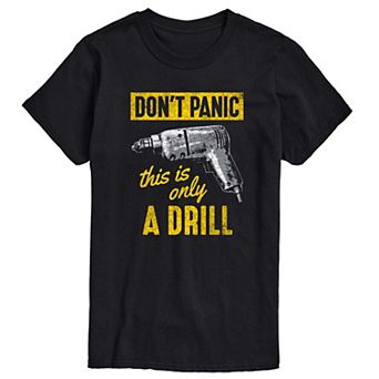 Men's Don't Panic, This is Only a Drill Graphic Tee