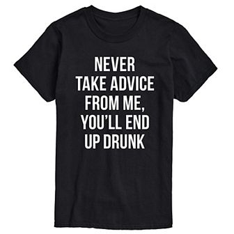 Big & Tall Never Take Advice From Me Drunk Graphic Tee