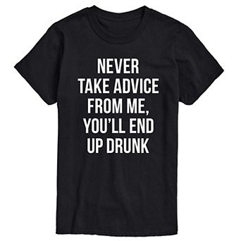 Big & Tall Never Take Advice From Me Drunk Graphic Tee