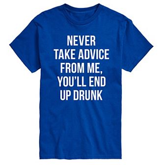 Big & Tall Never Take Advice From Me Drunk Graphic Tee