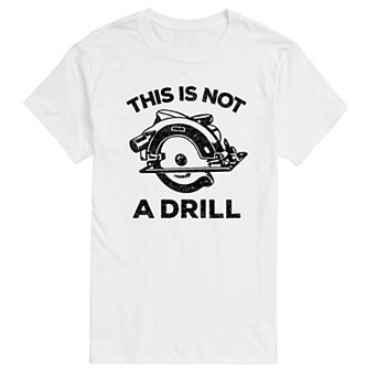 Big & Tall This is Not a Drill Graphic Tee