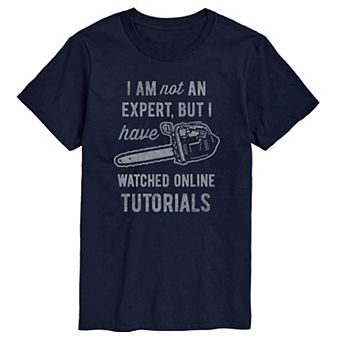 Big & Tall Not an Expert Online Tutorials Graphic Tee