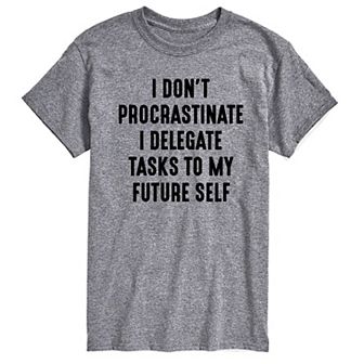 Big & Tall I Don't Procrastinate Graphic Tee