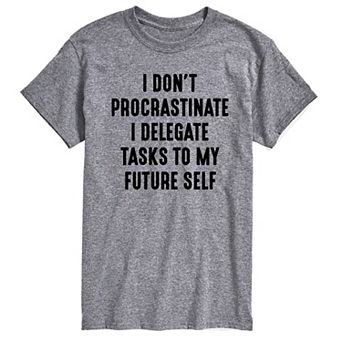 Big & Tall I Don't Procrastinate Graphic Tee