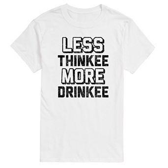 Big & Tall Less Thinkee More Drinkee Graphic Tee