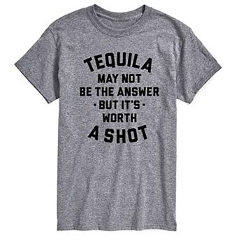 Big & Tall Tequila May Not Be The Answer Graphic Tee