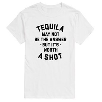 Big & Tall Tequila May Not Be The Answer Graphic Tee