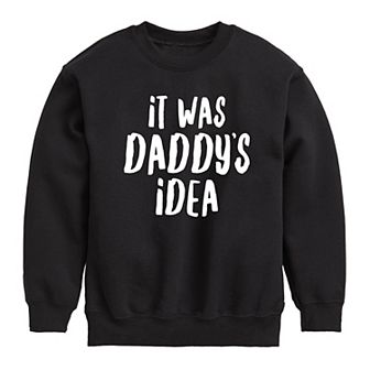 Boys 8-20 It Was Daddy's Idea Sweatshirt