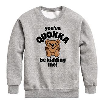 Boys 8-20 You've Quokka Be Kidding Me Sweatshirt