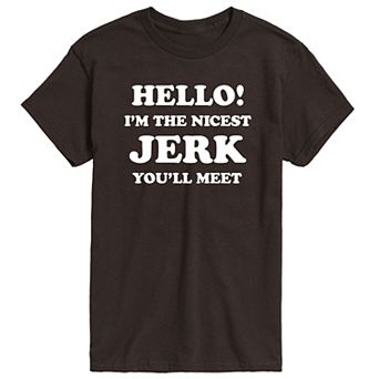 Men's Hello Nicest Jerk You'll Meet Graphic Tee