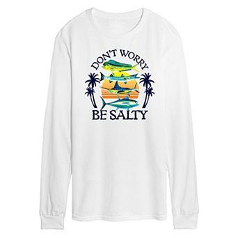 Men's Don't Worry Be Salty Fishing Long Sleeve Graphic Tee