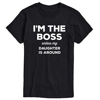 Big & Tall "I'm the Boss Unless Daughter is Around" Graphic Tee