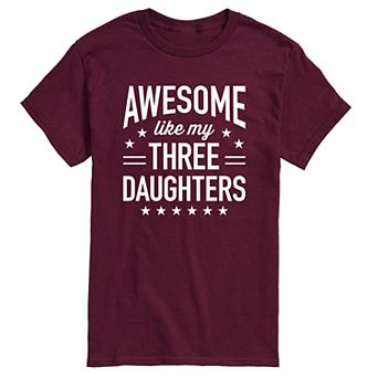 Men's Awesome Like My Three Daughters Graphic Tee