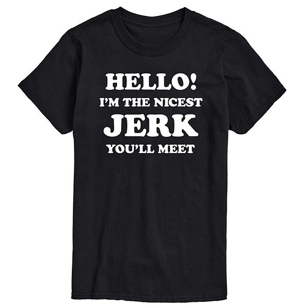 Big & Tall Nicest Jerk You'll Meet Graphic Tee