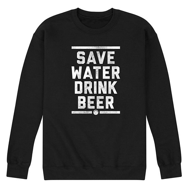 Men's Save Water Drink Beer Fleece Sweatshirt