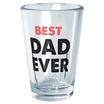 Best Dad Ever 2-oz. Tritan Cup