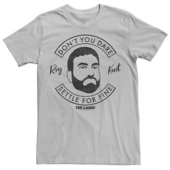 Men's Ted Lasso Roy Kent Don't You Dare Settle for Fine Circle Graphic Tee