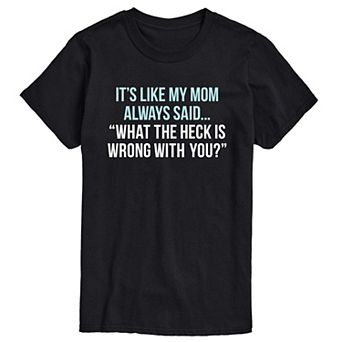 Big & Tall What The Heck Is Wrong With You Graphic Tee