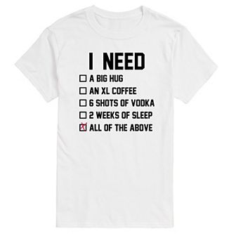 Big & Tall I Need All Of The Above Graphic Tee