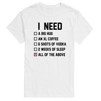 Big & Tall I Need All Of The Above Graphic Tee