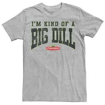 Men's Claussen I'm Kind of a Big Dill Distressed Graphic Tee