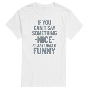 Big & Tall If You Can't Say Something Nice Graphic Tee