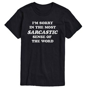 Big & Tall I'm Sorry Sarcastic Graphic Tee