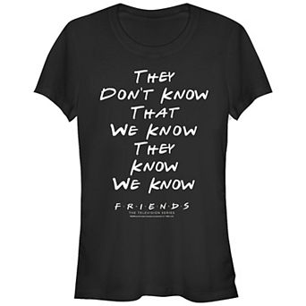 Juniors' Friends They Don't Know That We Know Fitted Graphic Tee