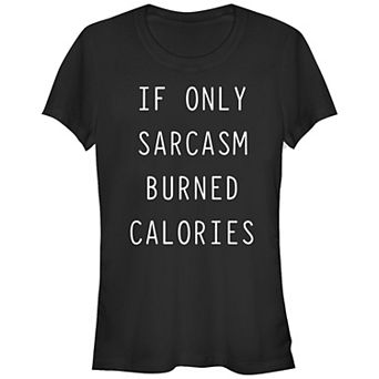Juniors' If Only Sarcasm Burned Calories Fitted Tee