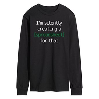 Men's Silently Creating a Spreadsheet Long Sleeve Graphic Tee