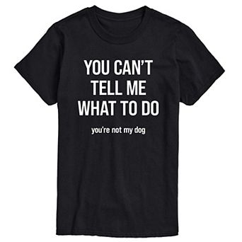 Men's Cant Tell Me Dog Graphic Tee