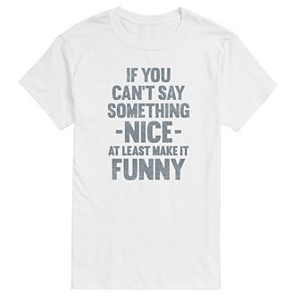 Men's If You Can't Say Something Nice Graphic Tee