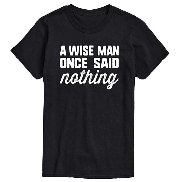 Men's A Wise Man Once Said Graphic Tee