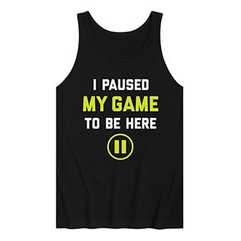 Men's I Paused My Game To Be Here Video Game Graphic Tank Top