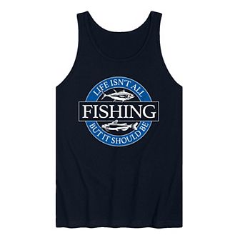 Men's Life Isn't All Fishing But It Should Be Graphic Tank Top