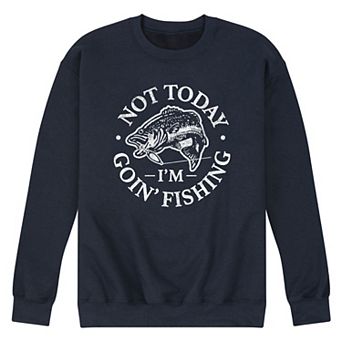 Men's Not Today Goin Fishing Graphic Fleece Sweatshirt