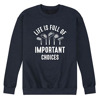 Men's Life Is Full Of Important Choices Graphic Fleece Sweatshirt