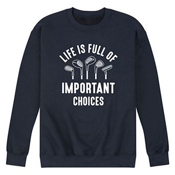 Men's Life Is Full Of Important Choices Graphic Fleece Sweatshirt