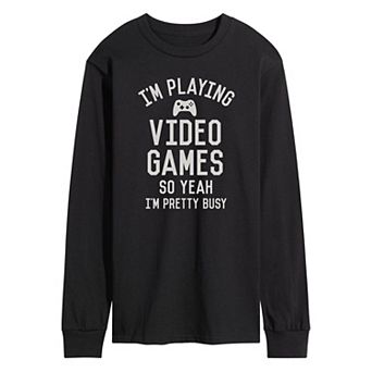 Men's Im Playing Video Games Yeah Busy Long Sleev Graphic Tee