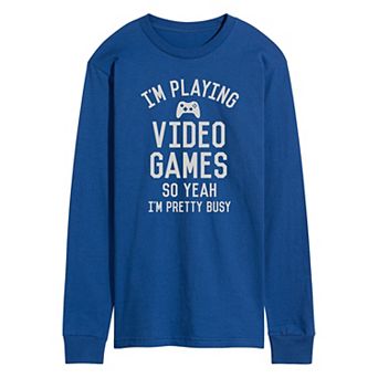 Men's Im Playing Video Games Yeah Busy Long Sleev Graphic Tee