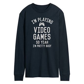 Men's Im Playing Video Games Yeah Busy Long Sleev Graphic Tee