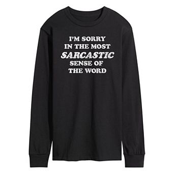 Men's I'm Sorry Sarcastic Long Sleeve Tee
