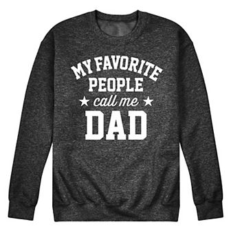 Men's My Favorite People Call Me Dad Fleece Sweatshirt