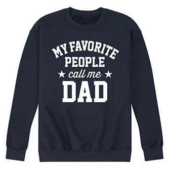 Men's My Favorite People Call Me Dad Fleece Sweatshirt